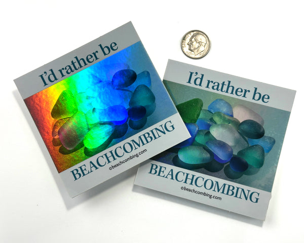 I'd Rather Be Beachcombing Holographic Beach Glass Square Bumper/Laptop Sticker