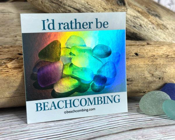 I'd Rather Be Beachcombing Holographic Beach Glass Square Bumper/Laptop Sticker